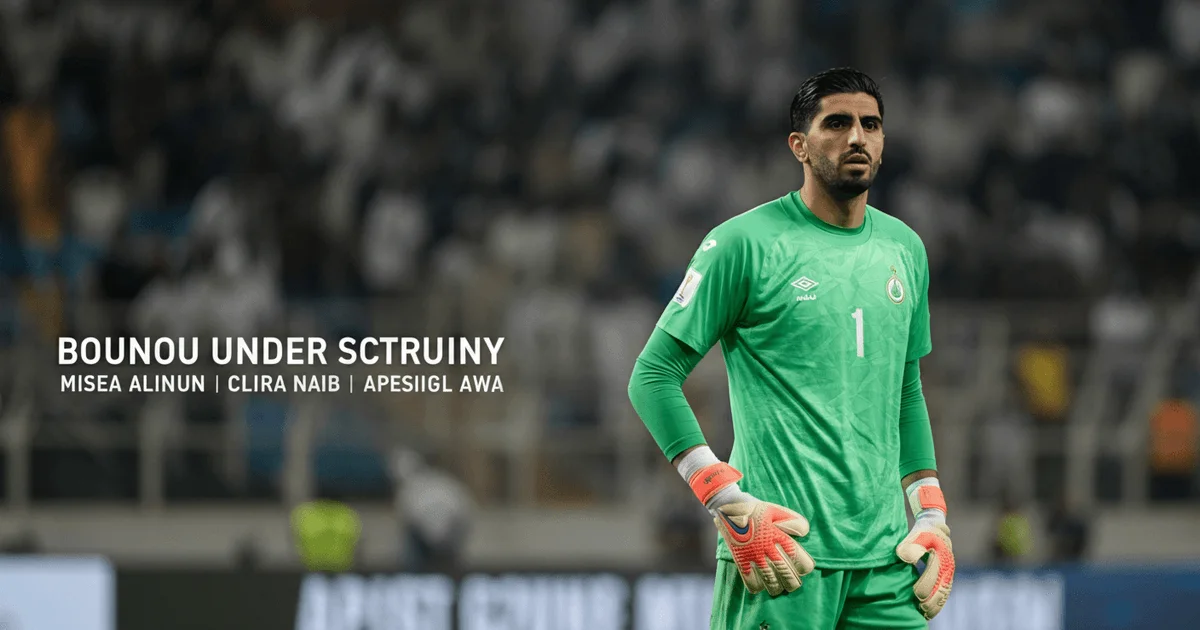 Yassine Bounou : Le gardien d'Al-Hilal est-il en perte de vitesse ?